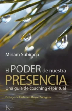 EL PODER DE NUESTRA PRESENCIA: UNA GUIA DE COACHING ESPIRITUAL