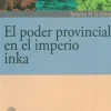 EL PODER PROVINCIAL EN EL IMPERIO INKA