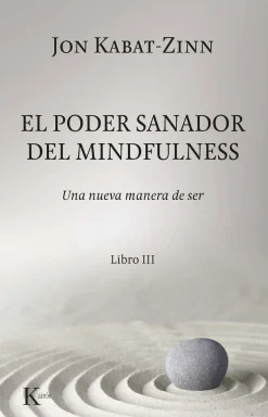 EL PODER SANADOR DEL MINDFULNESS - LIBRO III