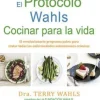 EL PROTOCOLO WAHLS. COCINAR PARA LA VIDA