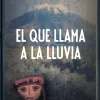 EL QUE LLAMA A LA LLUVIA