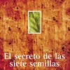 EL SECRETO DE LAS SIETE SEMILLAS
