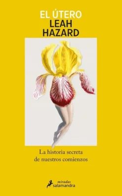 EL UTERO. LA HISTORIA SECRETA DE NUESTROS COMIENZOS