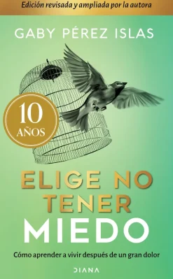 ELIGE NO TENER MIEDO. EDICIÓN DÉCIMO ANIVERSARIO