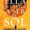 ELLA QUE LLEGÓ A SER EL SOL