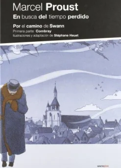 EN BUSCA DEL TIEMPO PERDIDO. POR EL CAMINO DE SWAMM. PRIMERA PARTE: COMBRAY