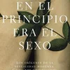 EN EL PRINCIPIO ERA EL SEXO