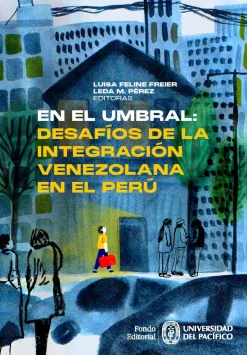 EN EL UMBRAL: DESAFIOS DE LA INTEGRACION VENEZOLANA EN EL PERU