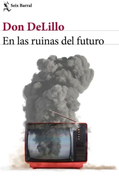 EN LAS RUINAS DEL FUTURO