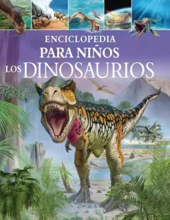 ENCICLOPEDIA PARA NIÑOS: LOS DINOSAURIOS