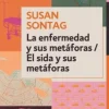 ENFERMEDAD Y SUS METAFORAS, LA