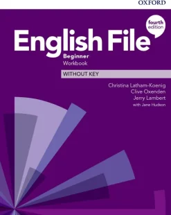 ENGLISH FILE 4ED. BEGINNER WB WITHOUT KEY