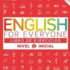 ENGLISH FOR EVERYONE: NIVEL 1: INICIAL, LIBRO DE EJERCICIOS