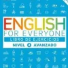 ENGLISH FOR EVERYONE: NIVEL 4: AVANZADO, LIBRO DE EJERCICIOS