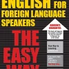 ENGLISH FOR FOREIGN LANGUAGE SPEAKERS THE EASY WAY