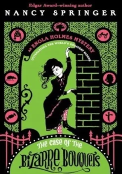 ENOLA HOLMES: THE CASE OF THE BIZARRE BOUQUETS