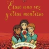 ERASE UNA VEZ Y OTRAS MENTIRAS