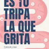 ES TU TRIPA LA QUE GRITA