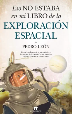 ESO NO ESTABA EN MI LIBRO DE LA EXPLORACION ESPACIAL
