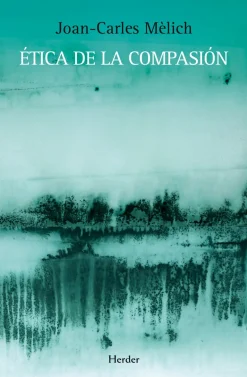 ETICA DE LA COMPASION