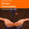 ETICA PARA LA FUNCION PUBLICA DE LA INDIFERENCIA AL RECONOCIMIENTO