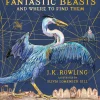 FANTASTIC BEASTS AND WHERE TO FIND THEM: ILLUSTRATED EDITION