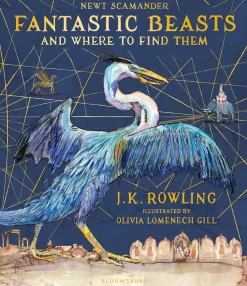 FANTASTIC BEASTS AND WHERE TO FIND THEM: ILLUSTRATED EDITION