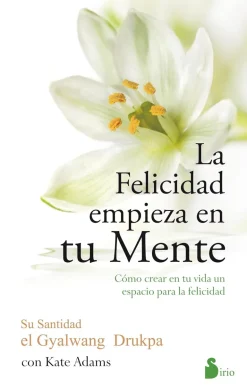 FELICIDAD EMPIEZA POR TU MENTE, LA