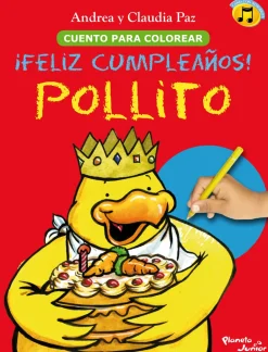 FELIZ CUMPLEAÑOS, POLLITO. PARA COLOREAR