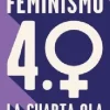 FEMINISMO 4.0. LA CUARTA OLA