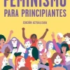 FEMINISMO PARA PRINCIPIANTES (ED.ACTUALIZADA)