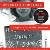 FIRST THEY KILLED MY FATHER: A DAUGHTER OF CAMBODIA REMEMBERS (P.S.)