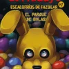 FIVE NIGHTS AT FREDDY´S. ESCALOFRÍOS DE FAZBEAR 1. LA ALBERCA DE PELOTAS