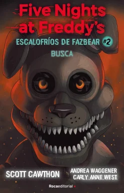 FIVE NIGHTS AT FREDDY´S. ESCALOFRIOS DE FAZBEAR 2. BUSCA