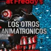 FIVE NIGHTS AT FREDDY´S.OTROS ANIMATRONI