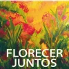 FLORECER JUNTOS