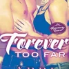 FOREVER TOO FAR