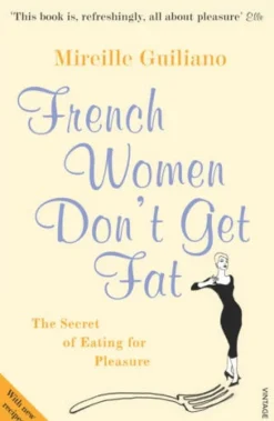 FRENCH WOMEN DON´T GET FAT