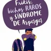 FRIKIS, BICHOS RAROS Y SINDROME DE ASPERGER