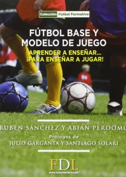 FUTBOL BASE Y MODELO DE JUEGO
