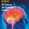 FUTURO DE NUESTRA MENTE, EL