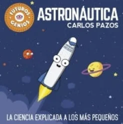 FUTUROS GENIOS 1. ASTRONAUTICA