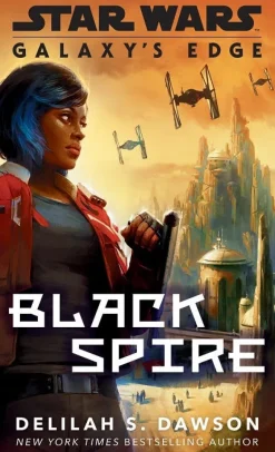 GALAXY´S EDGE: BLACK SPIRE (STAR WARS)