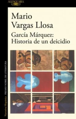 GARCIA MARQUEZ. HISTORIA DE UN DEICIDIO