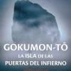 GOKUMON-TO: LA ISLA DE LAS PUERTAS DEL INFIERNO