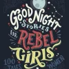 GOOD NIGHT STORIES FOR REBEL GIRLS VOL 1