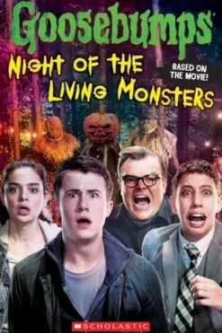 GOOSEBUMPS THE MOVIE: NIGHT OF THE LIVING MONSTERS