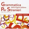 GRAMMATICA DELLA LINGUA ITALIANA PER STRANIERI - B1 / B2 (LIBRO)
