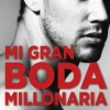 GRAN BODA MILLONARIA, MI (MILLÓN DE DÓLARES 1)