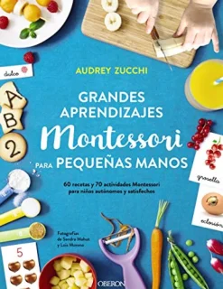 GRANDES APRENDIZAJES MONTESSORI PARA PEQUEÑAS MANOS
